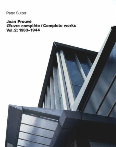 Jean Prouvé – Œuvre complète / Complete Works