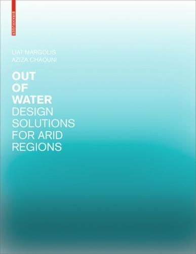 Out of Water - Design Solutions for Arid Regions